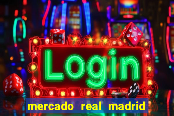 mercado real madrid ceasa encarte